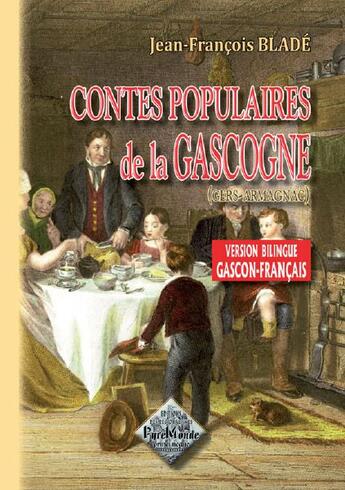 Couverture du livre « Contes populaires de la Gascogne (Gers-Armagnac) Tome 1 » de Jean-Francois Blade aux éditions Editions Des Regionalismes