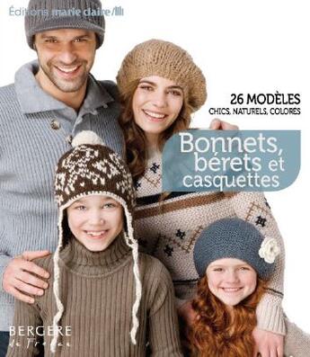 Couverture du livre « Bonnets, bérets et casquettes ; 26 modèles chics, naturels, colorés » de  aux éditions Marie-claire