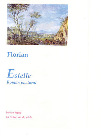 Couverture du livre « Estelle, roman pastoral ; mémoires d'un jeune espagnol (1755-1773) » de Claris De Florian aux éditions Paleo