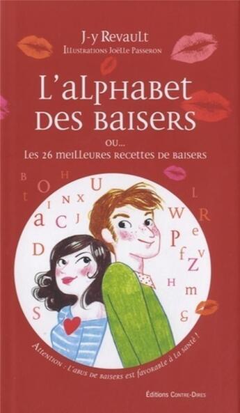 Couverture du livre « L'alphabet des baisers ; ou... les 26 meilleures recettes de baisers » de Jean-Yves Revault aux éditions Contre-dires