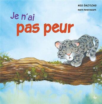 Couverture du livre « Mes émotions ; je n'ai pas peur » de Daniel Howarth et Heidi Howarth aux éditions Ligue Pour La Lecture De La Bible