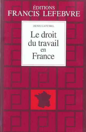 Couverture du livre « Le droit du travail en france (édition 2003/2004) » de Denis Gatumel aux éditions Lefebvre