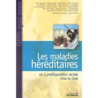 Couverture du livre « Maladies héréditaires ; ou à prédisposition raciale chez le chat » de Chaudieu Gilles aux éditions Le Point Veterinaire