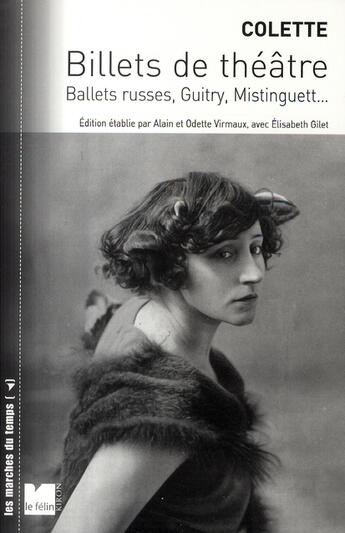 Couverture du livre « Billets de théâtre ; ballets russes, Guitry, Mistinguett... » de Colette aux éditions Felin