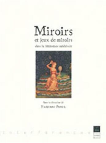 Couverture du livre « Miroirs et jeux de miroirs dans la littérature médiévale » de Pur aux éditions Pu De Rennes