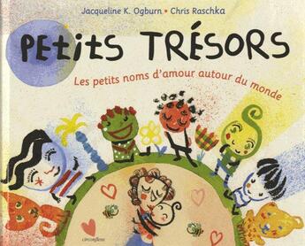 Couverture du livre « Petits trésors ; les petits noms d'amour autour du monde » de Chris Raschka et Jacqueline K. Ogburn aux éditions Circonflexe