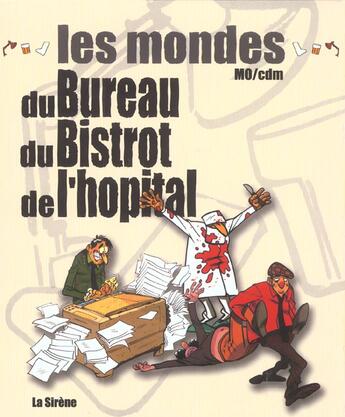 Couverture du livre « Coffret les mondes du bureau, du bistrot, de l'hopital » de Mo-Cdm aux éditions La Sirene