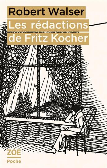 Couverture du livre « Les rédactions de Fritz Kocher » de Robert Walser et Karl Walser aux éditions Zoe