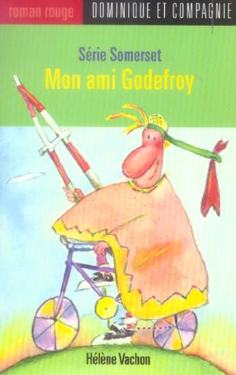 Couverture du livre « Mon ami godefroy » de Helene Vachon aux éditions Dominique Et Compagnie