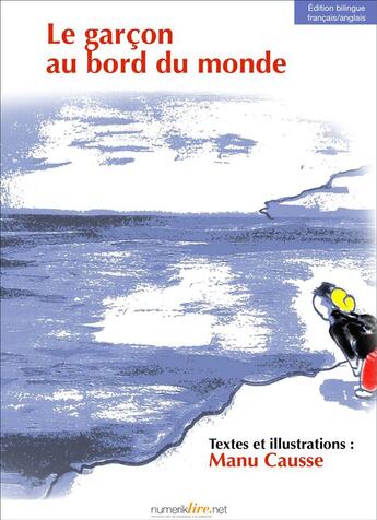 Couverture du livre « Le garçon au bord du monde » de Manu Causse aux éditions Numeriklivres
