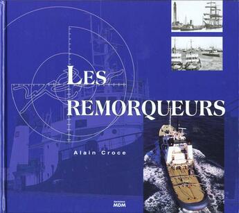 Couverture du livre « Les remorqueurs » de Alain Croce aux éditions Etai