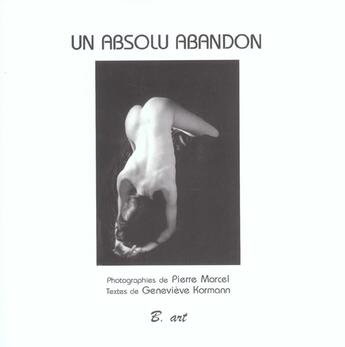 Couverture du livre « Un Absolu Abandon » de Marcel Kormann aux éditions Bucdom