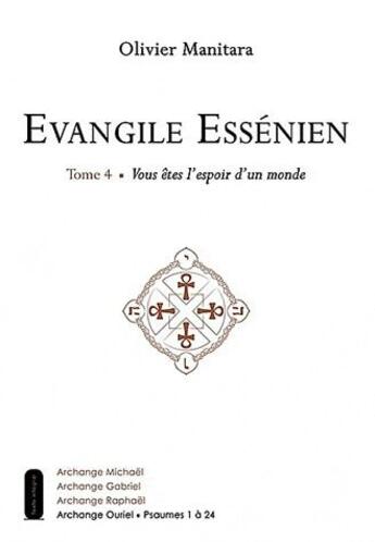 Couverture du livre « Evangile essénien t.4 ; vous êtes l'espoir d'un monde » de Olivier Manitara aux éditions Ultima