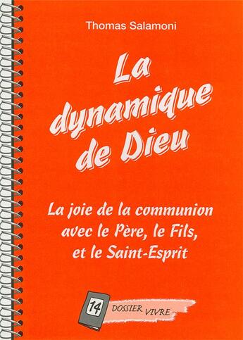 Couverture du livre « La dynamique de dieu - la joie de la communion avec le pere, le fils, et le saint-esprit » de Thomas Salamoni aux éditions Je Seme