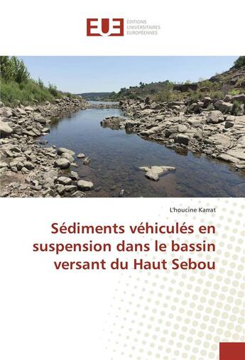 Couverture du livre « Sediments vehicules en suspension dans le bassin versant du haut sebou » de Karrat L'Houcine aux éditions Editions Universitaires Europeennes