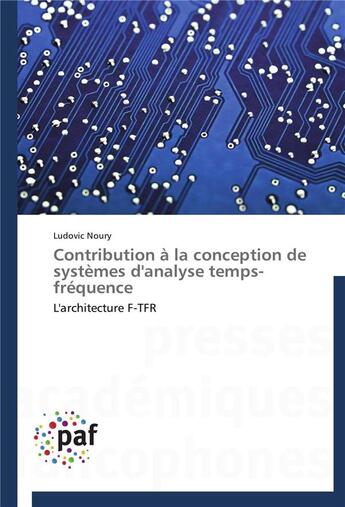 Couverture du livre « Contribution à la conception de systèmes d'analyse temps-fréquence » de Noury-L aux éditions Presses Academiques Francophones