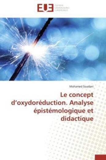 Couverture du livre « Le concept d oxydoreduction. analyse epistemologique et didactique » de Soudani-M aux éditions Editions Universitaires Europeennes