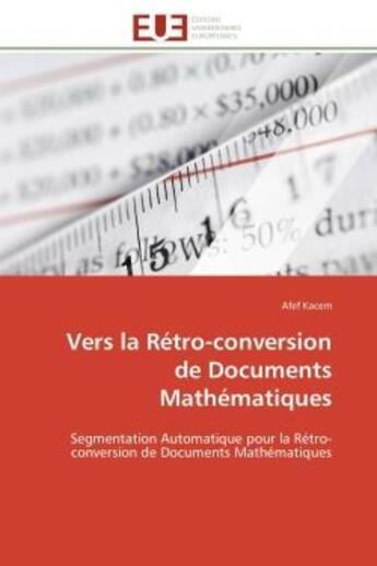 Couverture du livre « Vers la retro-conversion de documents mathematiques - segmentation automatique pour la retro-convers » de Kacem Afef aux éditions Editions Universitaires Europeennes