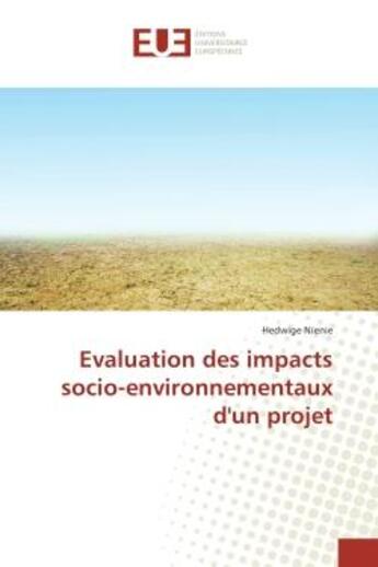 Couverture du livre « Evaluation des impacts socio-environnementaux d'un projet » de Hedwige Nienie aux éditions Editions Universitaires Europeennes