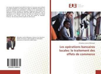 Couverture du livre « Les opérations bancaires locales: le traitement des effets de commerce » de Ahmadou Lamine Mbengue aux éditions Editions Universitaires Europeennes