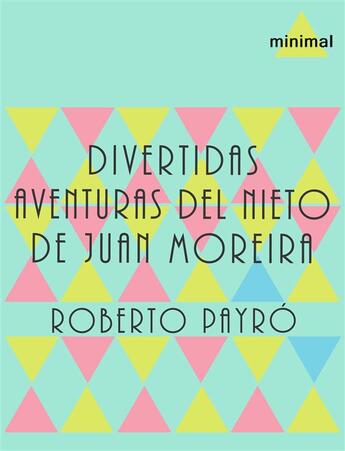 Couverture du livre « Divertidas aventuras del nieto de Juan Moreira » de Roberto Payro aux éditions Epagine