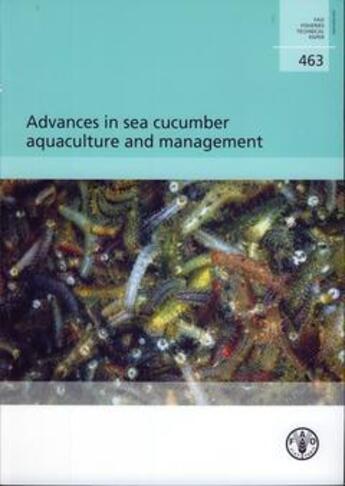 Couverture du livre « Advances in sea cucumber aquaculture and management (fao fisheries technical paper n. 463) » de  aux éditions Fao