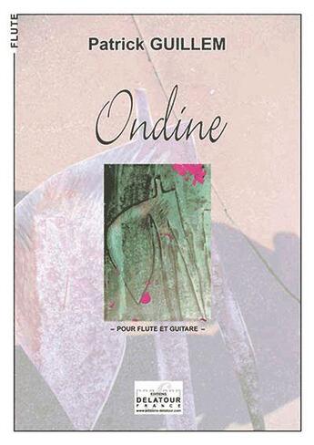 Couverture du livre « Ondine pour flute et guitare » de Patrick Guillem aux éditions Delatour