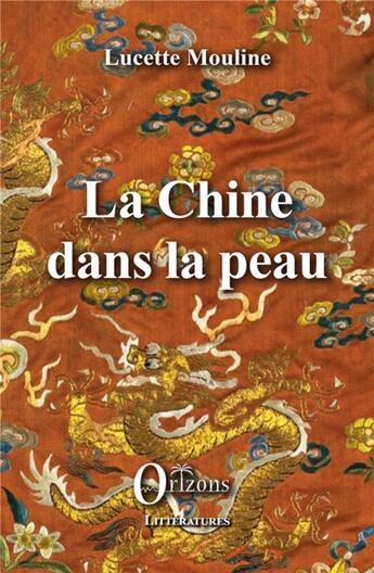 Couverture du livre « La chine dans la peau » de Lucette Mouline aux éditions Orizons