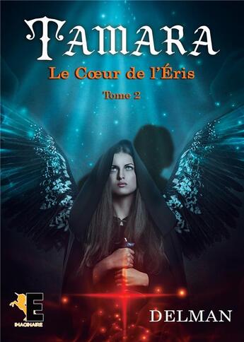 Couverture du livre « Tamara t.2 ; le coeur de l'Eris » de Delman aux éditions Evidence Editions