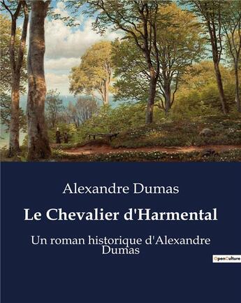 Couverture du livre « Le Chevalier d'Harmental : Un roman historique d'Alexandre Dumas » de Alexandre Dumas aux éditions Culturea