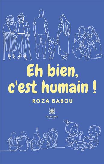 Couverture du livre « Eh bien, c'est humain ! » de Babou Roza aux éditions Le Lys Bleu