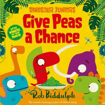 Couverture du livre « GIVE PEAS A CHANCE - DINOSAUR JUNIORS » de Rob Biddulph aux éditions Harper Collins Uk