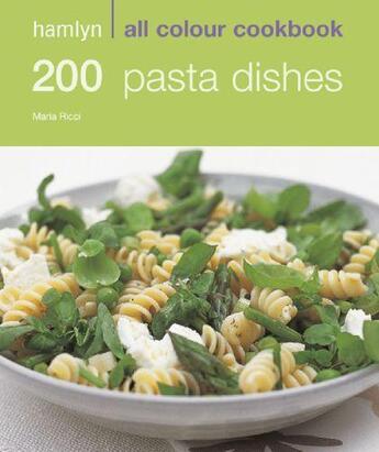 Couverture du livre « 200 Pasta Recipes » de Hamlyn Sara aux éditions Octopus Digital