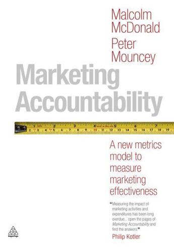 Couverture du livre « Marketing Accountability ; A New Metrics Model to Measure Marketing Effectiveness » de Mcdonald, Malcolm Mouncey, Peter aux éditions Kogan Page