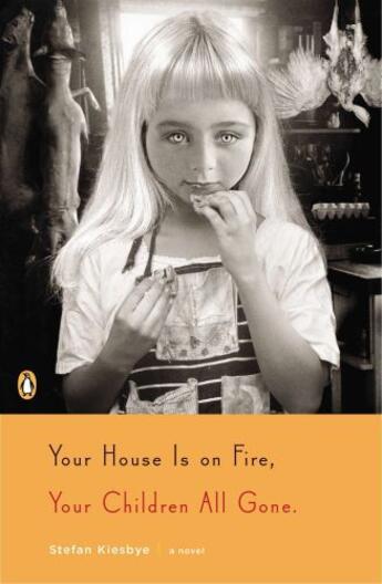 Couverture du livre « Your House Is on Fire, Your Children All Gone » de Kiesbye Stefan aux éditions Penguin Group Us