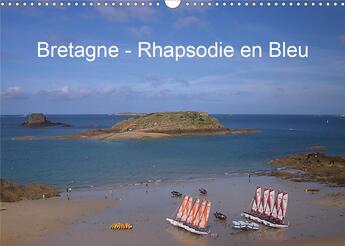 Couverture du livre « Bretagne rhapsodie en bleu calendrier mural 2020 din a3 horizontal - calendrier avec des photos de (édition 2020) » de Angelika Metzke aux éditions Calvendo