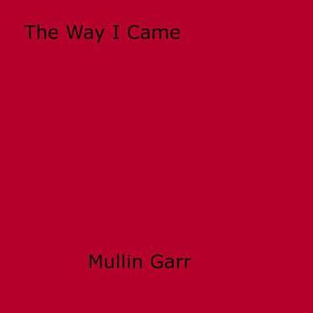 Couverture du livre « The Way I Came » de Mullin Garr aux éditions Epagine