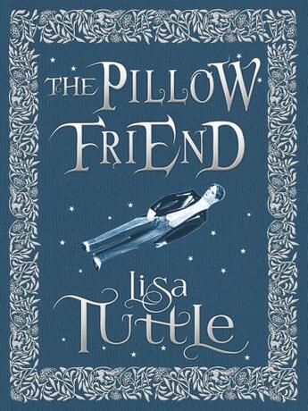 Couverture du livre « The pillow friend » de Lisa Tuttle aux éditions Editions Racine