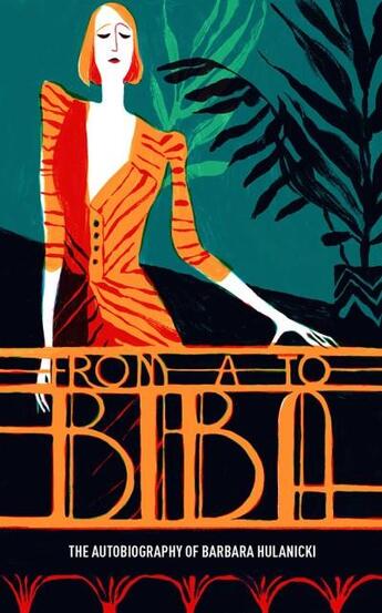 Couverture du livre « From a to Biba ; the autobiography of Barbara Hulanicki (édition 2018) » de  aux éditions Victoria And Albert Museum