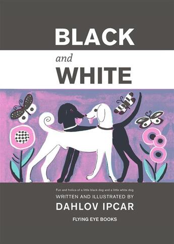Couverture du livre « Black and white » de Dahlov Ipcar aux éditions Flying Eye Books
