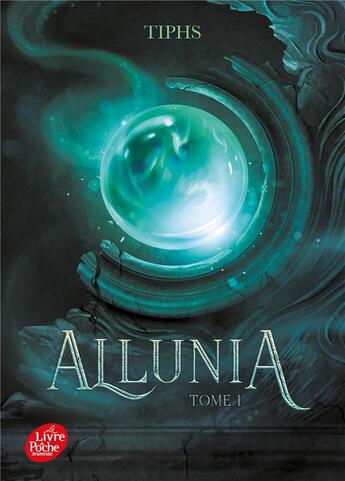 Couverture du livre « Allunia t.1 » de Tiphs aux éditions Le Livre De Poche Jeunesse