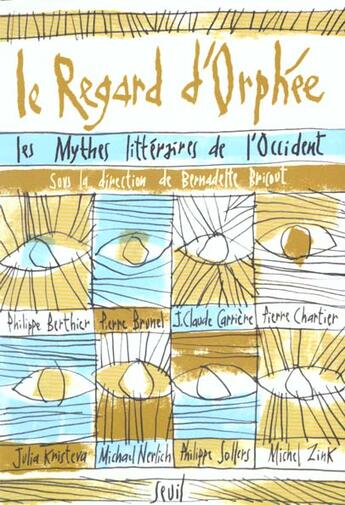 Couverture du livre « Le regard d'orphee. les mythes litteraires de l'occident » de Bernadette Bricout aux éditions Seuil