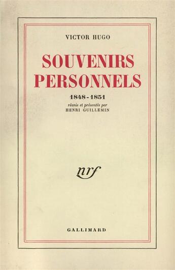 Couverture du livre « Souvenirs personnels ; 1848-1851 » de Victor Hugo et Henri Guillemin aux éditions Gallimard