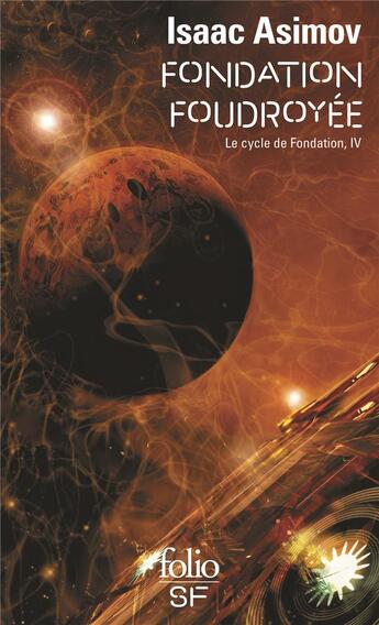 Couverture du livre « Le cycle de Fondation Tome 4 : Fondation foudroyée » de Isaac Asimov aux éditions Folio