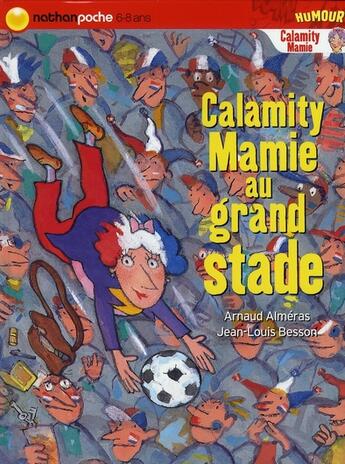Couverture du livre « Calamity Mamie au grand stade » de Almeras/Besson aux éditions Nathan