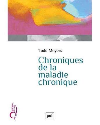 Couverture du livre « Chroniques de la maladie chronique » de Todd Meyers aux éditions Puf