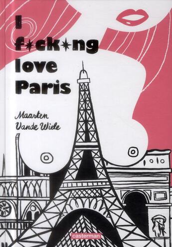 Couverture du livre « I fucking love paris » de Vande Wiele/Ruault aux éditions Casterman