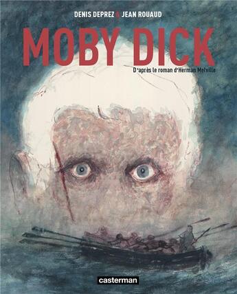 Couverture du livre « Moby dick » de Denis Deprez et Jean Rouaud aux éditions Casterman