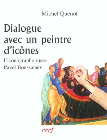 Couverture du livre « Dialogue avec un peintre d'icônes » de Michel Quenot aux éditions Cerf