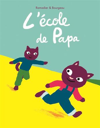 Couverture du livre « L'école de papa » de Cedric Ramadier et Vincent Bourgeau aux éditions Ecole Des Loisirs